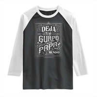 Funny Spanish Dad Raglan Shirt Deja Tu Lo Guapo Soy El Mejor Papa Del Mundo