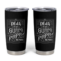 Funny Spanish Dad Tumbler Cup Deja Tu Lo Guapo Soy El Mejor Papa Del Mundo