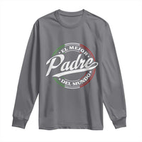 Funny Italian Dad Long Sleeve Shirt El Mejor Padre Del Mundo Father's Day