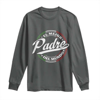 Funny Italian Dad Long Sleeve Shirt El Mejor Padre Del Mundo Father's Day