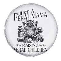 Funny Just A Feral Mama Raising Feral Children Spare Tire Cover Raccoon Mother's Day