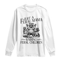 Funny Just A Feral Mama Raising Feral Children Long Sleeve Shirt Raccoon Mother's Day