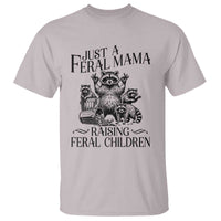 Funny Just A Feral Mama Raising Feral Children T Shirt Raccoon Mother's Day