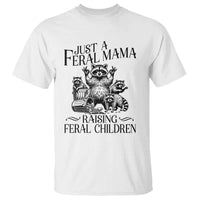 Funny Just A Feral Mama Raising Feral Children T Shirt Raccoon Mother's Day