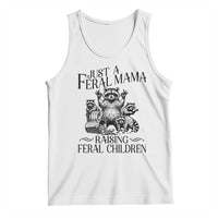 Funny Just A Feral Mama Raising Feral Children Tank Top Raccoon Mother's Day