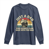 Funny Just A Dad Who Always Came Back With The Milk Long Sleeve Shirt Racoon Dad Father's Day