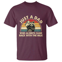 Funny Just A Dad Who Always Came Back With The Milk T Shirt Racoon Dad Father's Day