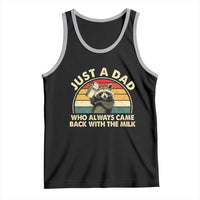Funny Just A Dad Who Always Came Back With The Milk Tank Top Racoon Dad Father's Day