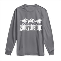 Funny Giddythefup Derby Day Long Sleeve Shirt Vintage Giddy Up Horse Racing