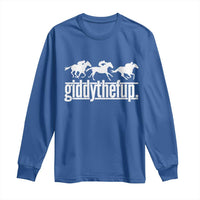Funny Giddythefup Derby Day Long Sleeve Shirt Vintage Giddy Up Horse Racing