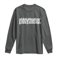 Funny Giddythefup Derby Day Long Sleeve Shirt Derby Giddy Up Horse Racing