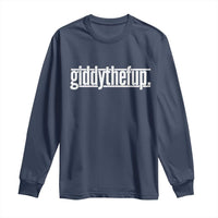 Funny Giddythefup Derby Day Long Sleeve Shirt Derby Giddy Up Horse Racing