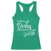 Funny I Am A Derby Old Man Racerback Tank Top Derby Day Horse Racing