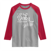 Funny I Am A Derby Old Man Raglan Shirt Derby Day Horse Racing