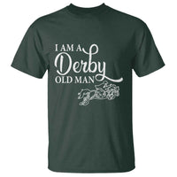 Funny I Am A Derby Old Man T Shirt Derby Day Horse Racing