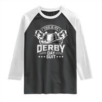 Funny This Is My Derby Day Suit Raglan Shirt Horse Racing