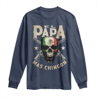 Funny Mexican Dad Long Sleeve Shirt El Papa Mas Chingon Vintage Mexico Skull