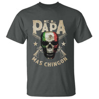 Funny Mexican Dad T Shirt El Papa Mas Chingon Vintage Mexico Skull