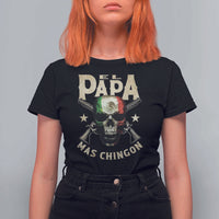 Funny Mexican Dad T Shirt For Women El Papa Mas Chingon Vintage Mexico Skull