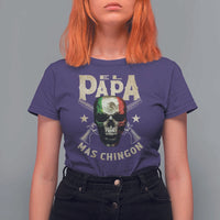 Funny Mexican Dad T Shirt For Women El Papa Mas Chingon Vintage Mexico Skull