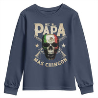 Funny Mexican Dad Youth Sweatshirt El Papa Mas Chingon Vintage Mexico Skull
