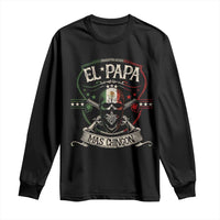 Funny El Papa Mas Chingon Long Sleeve Shirt Best Mexican Dad Father's Day Skull