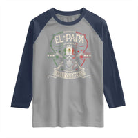 Funny El Papa Mas Chingon Raglan Shirt Best Mexican Dad Father's Day Skull