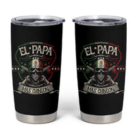 Funny El Papa Mas Chingon Tumbler Cup Best Mexican Dad Fathers Day Skull