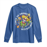 Cinco De Drinko Bitchachos Long Sleeve Shirt Funny Cinco De Mayo Drinking Mexican Fiesta