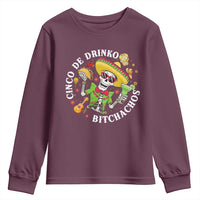 Cinco De Drinko Bitchachos Youth Sweatshirt Funny Cinco De Mayo Drinking Mexican Fiesta