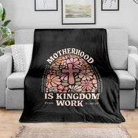 Christian Mom Throw Blanket Motherhood Is Kingdom Work Floral Mother's Day