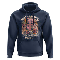 Christian Mom Hoodie Motherhood Is Kingdom Work Floral Mother's Day