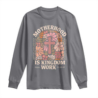 Christian Mom Long Sleeve Shirt Motherhood Is Kingdom Work Floral Mother's Day