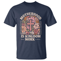 Christian Mom T Shirt Motherhood Is Kingdom Work Floral Mother's Day