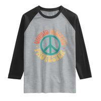 Unpaid Peaceful Protester Raglan Shirt Social Justice Floral Peace Sign