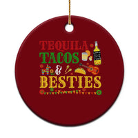 Tequila Tacos And Besties Ceramic Ornament Funny Mexican Fiesta Cinco De Mayo