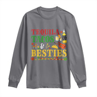 Tequila Tacos And Besties Long Sleeve Shirt Funny Mexican Fiesta Cinco De Mayo