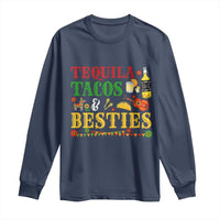 Tequila Tacos And Besties Long Sleeve Shirt Funny Mexican Fiesta Cinco De Mayo