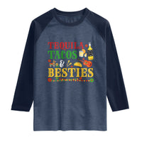 Tequila Tacos And Besties Raglan Shirt Funny Mexican Fiesta Cinco De Mayo