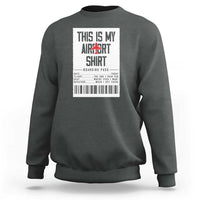 Travel Lover Sweatshirt This Is My Aiport Shirt Receipt Barcode - Wonder Print Shop