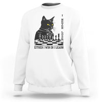 Chess Lover Sweatshirt I Never Lose Either I Win Or I Learn Elegant Cool Cat - Wonder Print Shop