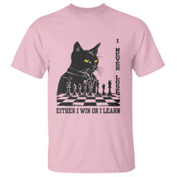 Chess Lover T Shirt I Never Lose Either I Win Or I Learn Elegant Cool Cat - Wonder Print Shop