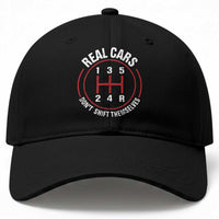 Funny Real Cars Dont Shift Themselves Baseball Cap Car Racing Manual