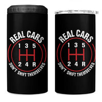 Funny Real Cars Dont Shift Themselves 4 in 1 Can Cooler Tumbler Car Racing Manual - Wonder Print Shop