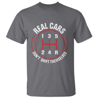 Funny Real Cars Dont Shift Themselves T Shirt Car Racing Manual - Wonder Print Shop