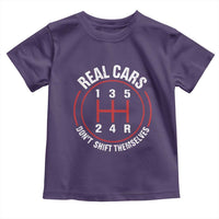 Funny Real Cars Dont Shift Themselves Toddler T Shirt Car Racing Manual - Wonder Print Shop