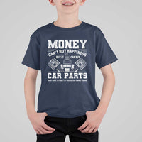 Funny Car Mechanic Gag T Shirt For Kid Money Cant Buy Happiness But It Can Buy Car Parts - Wonder Print Shop