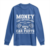 Funny Car Mechanic Gag Long Sleeve Shirt Money Cant Buy Happiness But It Can Buy Car Parts - Wonder Print Shop