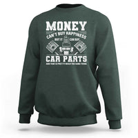 Funny Car Mechanic Gag Sweatshirt Money Cant Buy Happiness But It Can Buy Car Parts - Wonder Print Shop