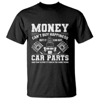 Funny Car Mechanic Gag T Shirt Money Cant Buy Happiness But It Can Buy Car Parts - Wonder Print Shop